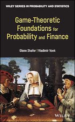 Télécharger le livre :  Game-Theoretic Foundations for Probability and Finance
