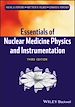 Télécharger le livre :  Essentials of Nuclear Medicine Physics and Instrumentation