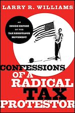 Télécharger le livre :  Confessions of a Radical Tax Protestor