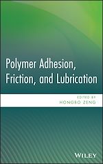 Télécharger le livre :  Polymer Adhesion, Friction, and Lubrication