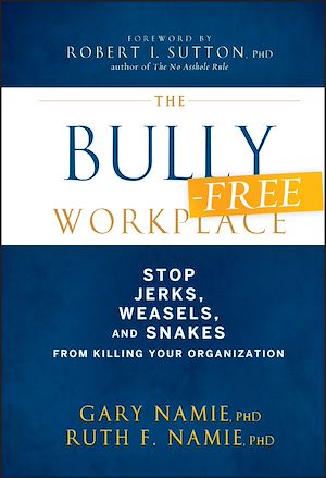 Téléchargez le livre :  The Bully-Free Workplace