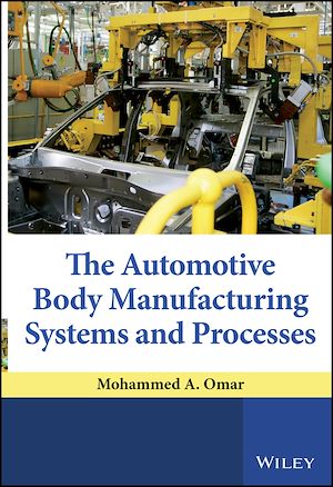 Téléchargez le livre :  The Automotive Body Manufacturing Systems and Processes
