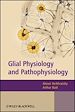 Télécharger le livre :  Glial Physiology and Pathophysiology