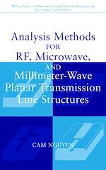 Télécharger le livre :  Analysis Methods for RF, Microwave, and Millimeter-Wave Planar Transmission Line Structures