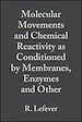 Télécharger le livre :  Molecular Movements and Chemical Reactivity as Conditioned by Membranes, Enzymes and Other Macromolecules
