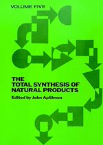 Download this eBook The Total Synthesis of Natural Products, Volume 5