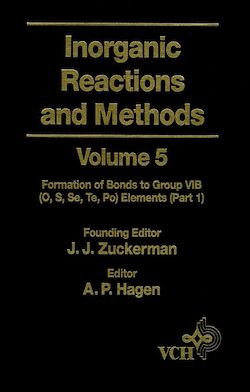 Télécharger le livre :  Inorganic Reactions and Methods, The Formation of Bonds to Group VIB (O, S, Se, Te, Po) Elements (Part 1)