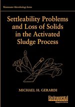 Download this eBook Settleability Problems and Loss of Solids in the Activated Sludge Process