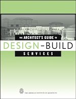 Télécharger le livre :  The Architect's Guide to Design-Build Services