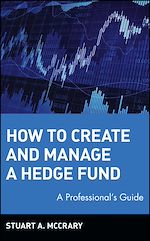 Télécharger le livre :  How to Create and Manage a Hedge Fund