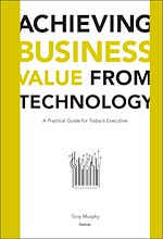 Télécharger le livre :  Achieving Business Value from Technology