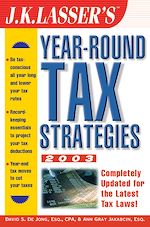 Télécharger le livre :  J.K. Lasser's Year-Round Tax Strategies 2003
