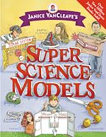 Télécharger le livre :  Janice VanCleave's Super Science Models