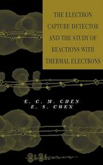Download this eBook The Electron Capture Detector and The Study of Reactions With Thermal Electrons