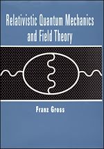 Télécharger le livre :  Relativistic Quantum Mechanics and Field Theory