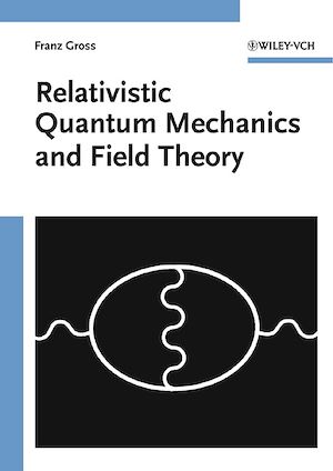 Téléchargez le livre :  Relativistic Quantum Mechanics and Field Theory