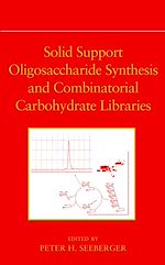 Télécharger le livre :  Solid Support Oligosaccharide Synthesis and Combinatorial Carbohydrate Libraries