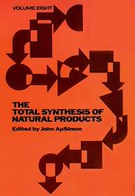 Download this eBook The Total Synthesis of Natural Products, Volume 8