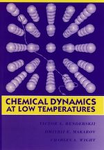 Download this eBook Chemical Dynamics at Low Temperatures, Volume 88