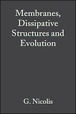 Download this eBook Membranes, Dissipative Structures and Evolution, Volume 29