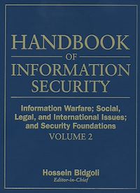 Téléchargez le livre :  Handbook of Information Security, Information Warfare, Social, Legal, and International Issues and Security Foundations