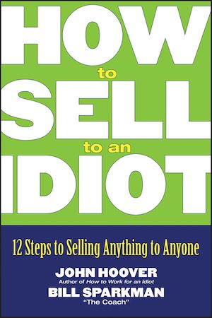Téléchargez le livre :  How to Sell to an Idiot