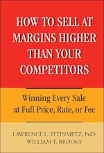 Télécharger le livre :  How to Sell at Margins Higher Than Your Competitors