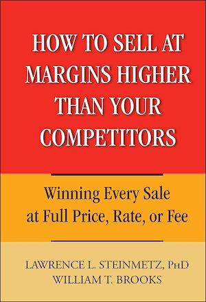 Téléchargez le livre :  How to Sell at Margins Higher Than Your Competitors