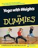 Télécharger le livre :  Yoga with Weights For Dummies