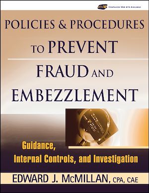 Téléchargez le livre :  Policies and Procedures to Prevent Fraud and Embezzlement