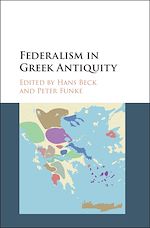 Télécharger le livre :  Federalism in Greek Antiquity