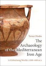 Télécharger le livre :  The Archaeology of the Mediterranean Iron Age
