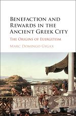 Télécharger le livre :  Benefaction and Rewards in the Ancient Greek City