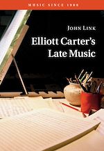Download this eBook Elliott Carter's Late Music