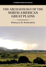 Download this eBook The Archaeology of the North American Great Plains