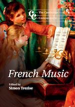 Télécharger le livre :  The Cambridge Companion to French Music