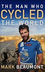 Télécharger le livre :  The Man Who Cycled The World