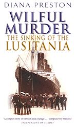 Télécharger le livre :  Wilful Murder: The Sinking Of The Lusitania