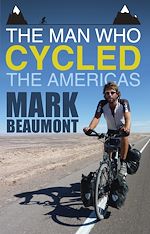 Télécharger le livre :  The Man Who Cycled the Americas