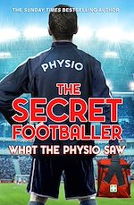 Télécharger le livre :  The Secret Footballer: What the Physio Saw...