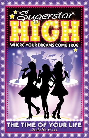 Téléchargez le livre :  Superstar High: The Time of Your Life