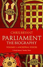 Download this eBook Parliament: The Biography (Volume I - Ancestral Voices)