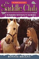 Télécharger le livre :  Saddle Club Super 1: A Summer Without Horses