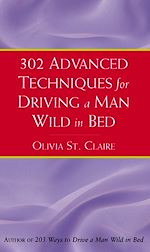 Download this eBook 302 Advanced Techniques For Driving A Man Wild In Bed