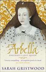 Télécharger le livre :  Arbella: England's Lost Queen