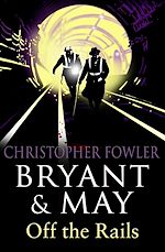Download this eBook Bryant and May Off the Rails (Bryant and May 8)