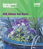 Télécharger le livre :  Gardeners' World - 101 Ideas for Pots