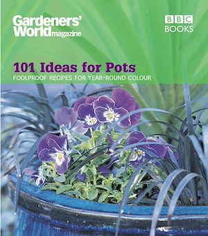 Téléchargez le livre :  Gardeners' World - 101 Ideas for Pots