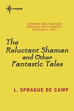 Télécharger le livre :  The Reluctant Shaman and Other Fantastic Tales