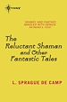 Télécharger le livre :  The Reluctant Shaman and Other Fantastic Tales